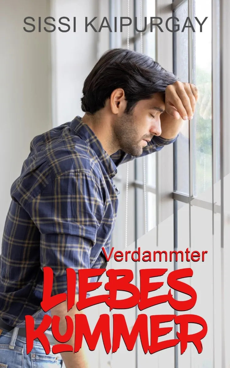 Cover: Verdammter Liebeskummer (E-Book) von Sissi Kaipurgay