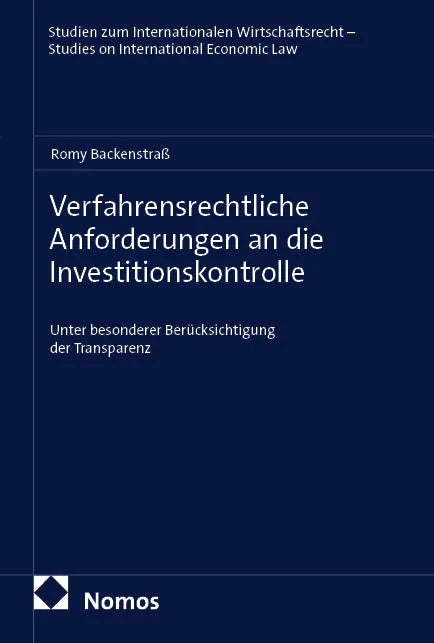 Cover: Verfahrensrechtliche Anforderungen an die Investitionskontrolle (E-Book) von Romy Backenstraß