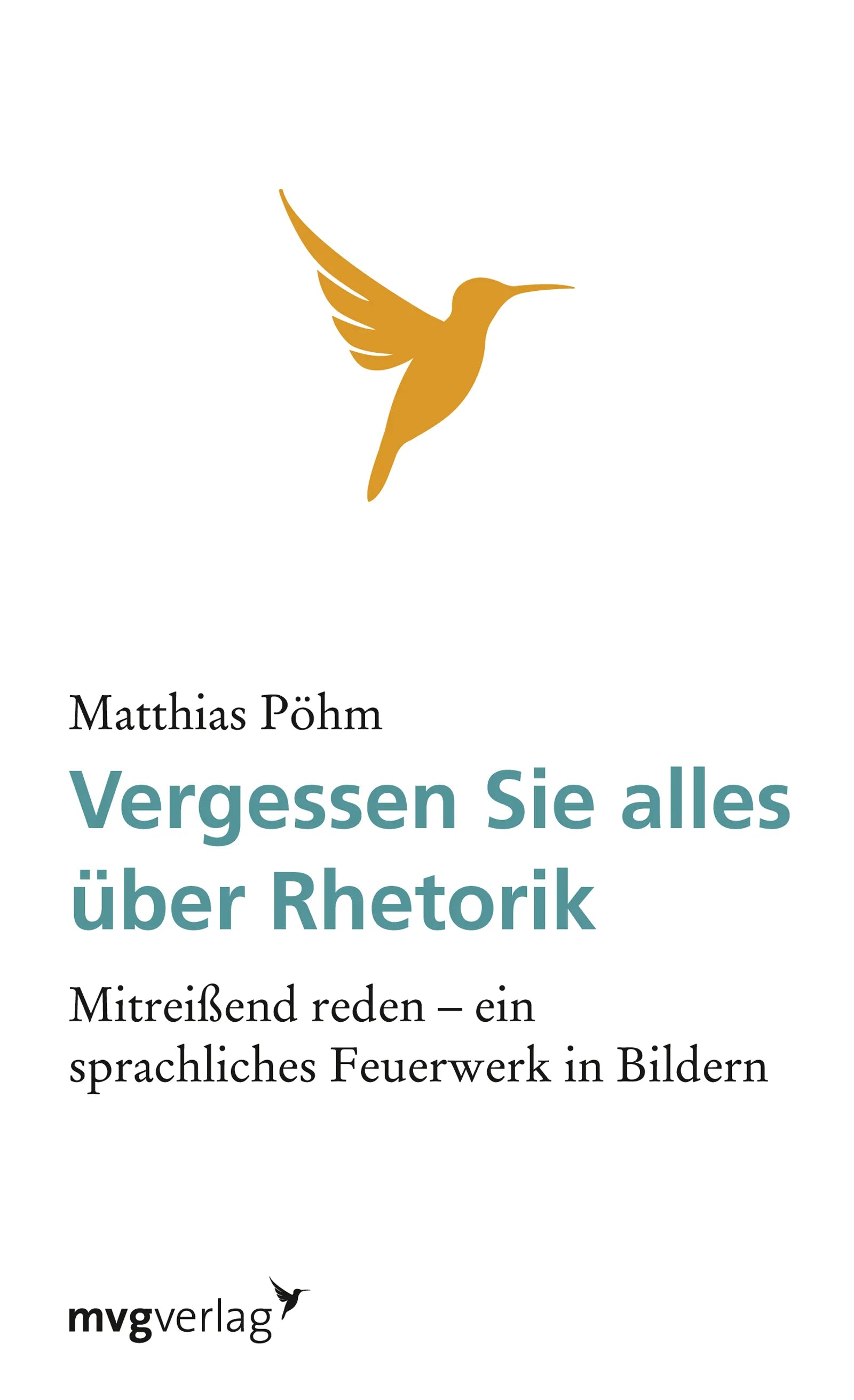 Buchcover von 'Vergessen Sie alles über Rhetorik' - Taschenbuch von Matthias Pöhm