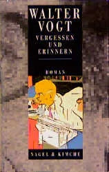 Buchcover von 'Vergessen und Erinnern' - Gebundene Ausgabe von Walter Vogt