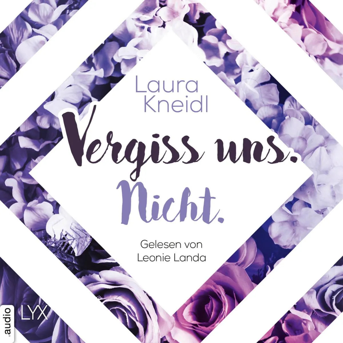 Cover: Vergiss uns. Nicht. (Hörbuch Download) von Laura Kneidl
