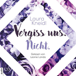 Cover: Vergiss uns. Nicht. (Hörbuch Download) von Laura Kneidl