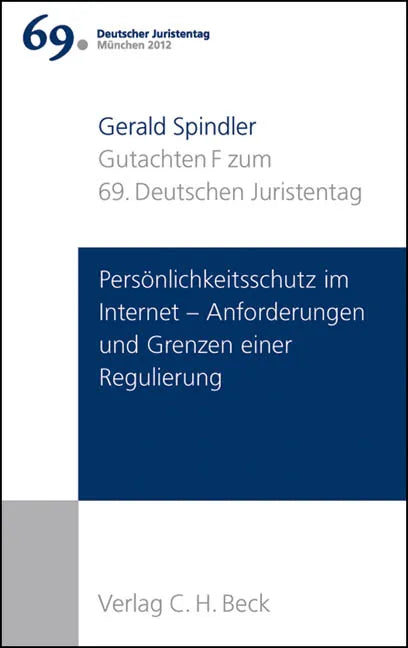 Buchcover von 'Verhandlungen des 69. Deutschen Juristentages München 2012 Bd. I: Gutachten Teil F: Persönlichkeitsschutz im Internet - Anforderungen und Grenzen einer Regulierung' - Taschenbuch von Gerald Spindler