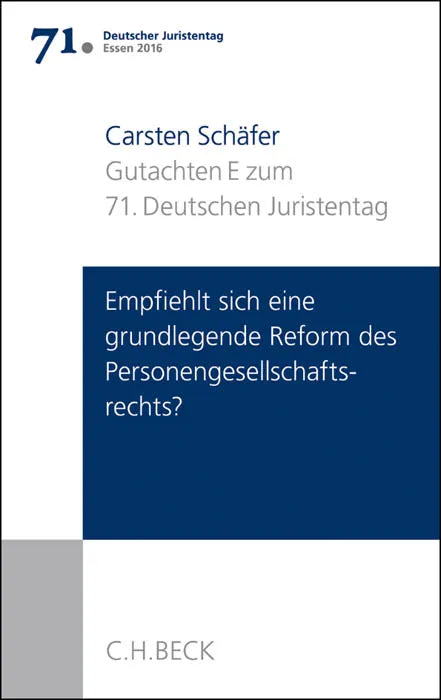 Buchcover von 'Verhandlungen des 71. Deutschen Juristentages Essen 2016 Bd. I: Gutachten Teil E: Empfiehlt sich eine grundlegende Reform des Personengesellschaftsrechts?' - Taschenbuch von Carsten Schäfer