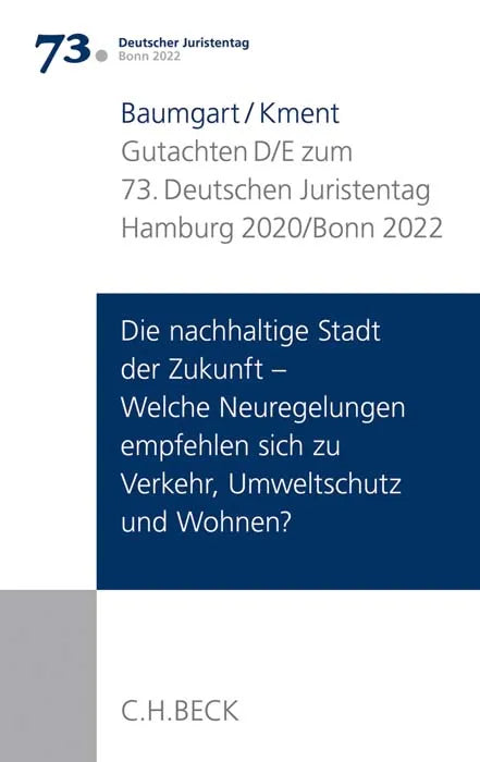 Buchcover von 'Verhandlungen des 73. Deutschen Juristentages Hamburg 2020 / Bonn 2022 Bd. I: Gutachten Teil D/E: Die nachhaltige Stadt der Zukunft - Welche Neuregelungen empfehlen sich zu Verkehr, Umweltschutz und Wohnen?' - Taschenbuch von Martin Kment