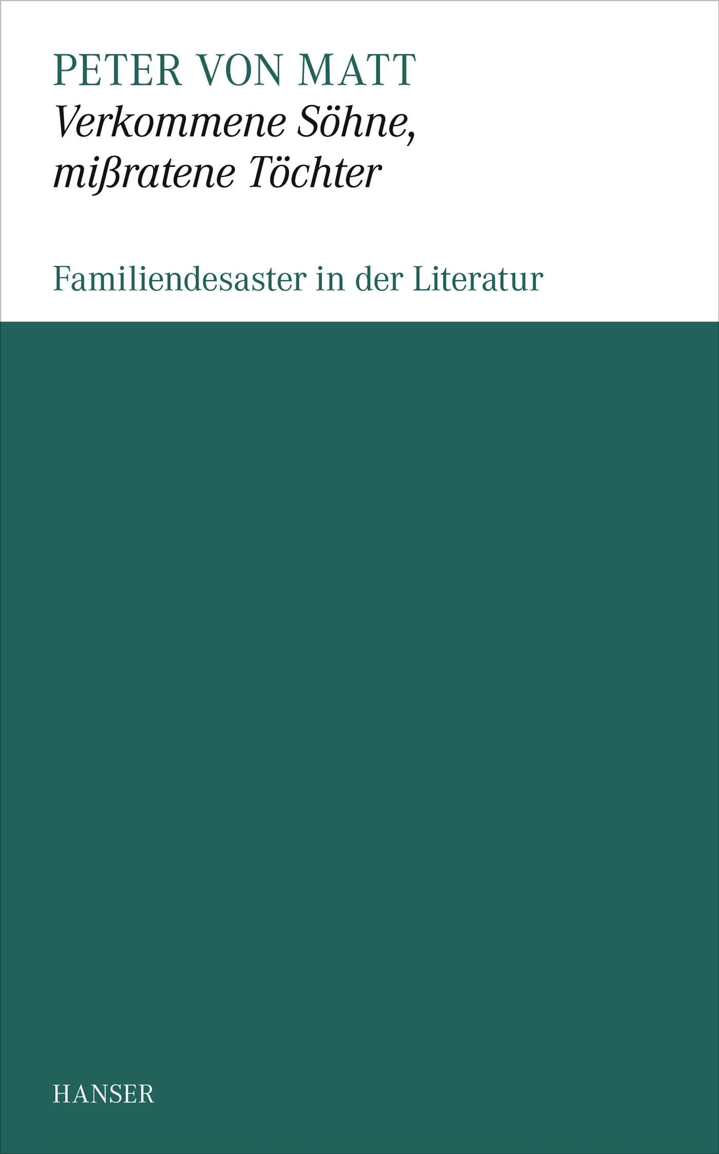 Buchcover von 'Verkommene Söhne, mißratene Töchter' - Taschenbuch von Peter von Matt