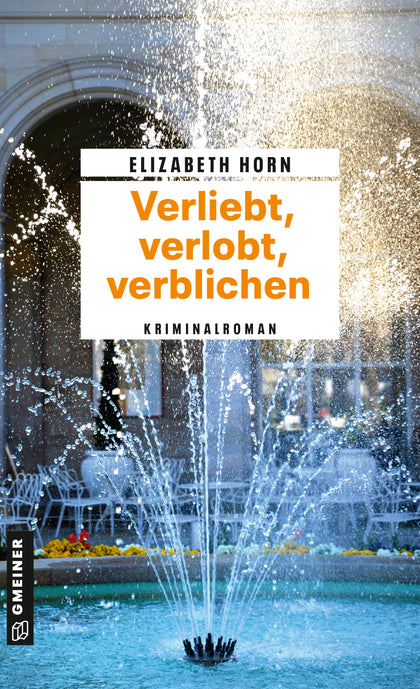 Cover: Verliebt, verlobt, verblichen (E-Book) von Elizabeth Horn