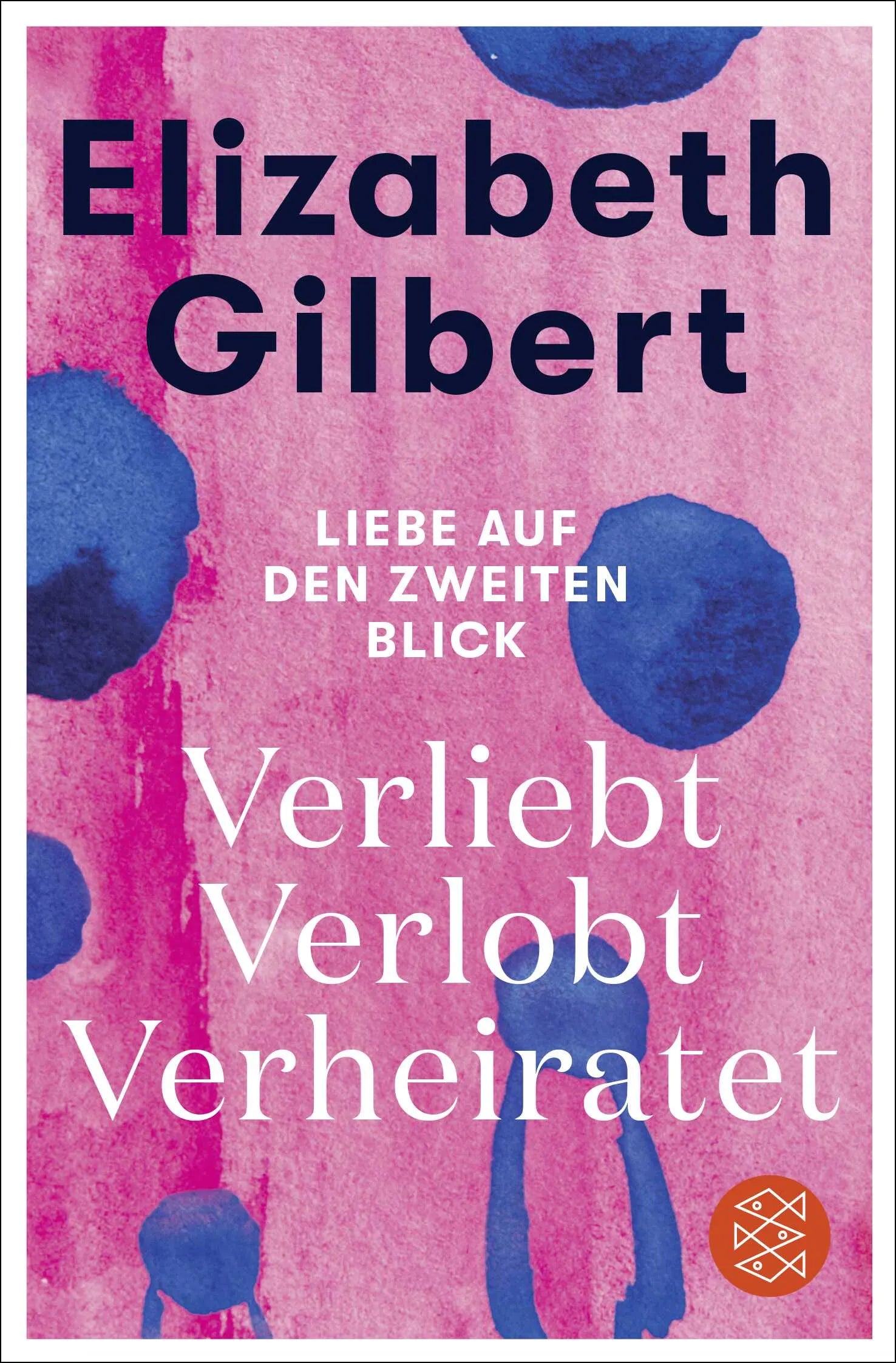 Buchcover von 'Verliebt Verlobt Verheiratet' - Taschenbuch von Elizabeth Gilbert