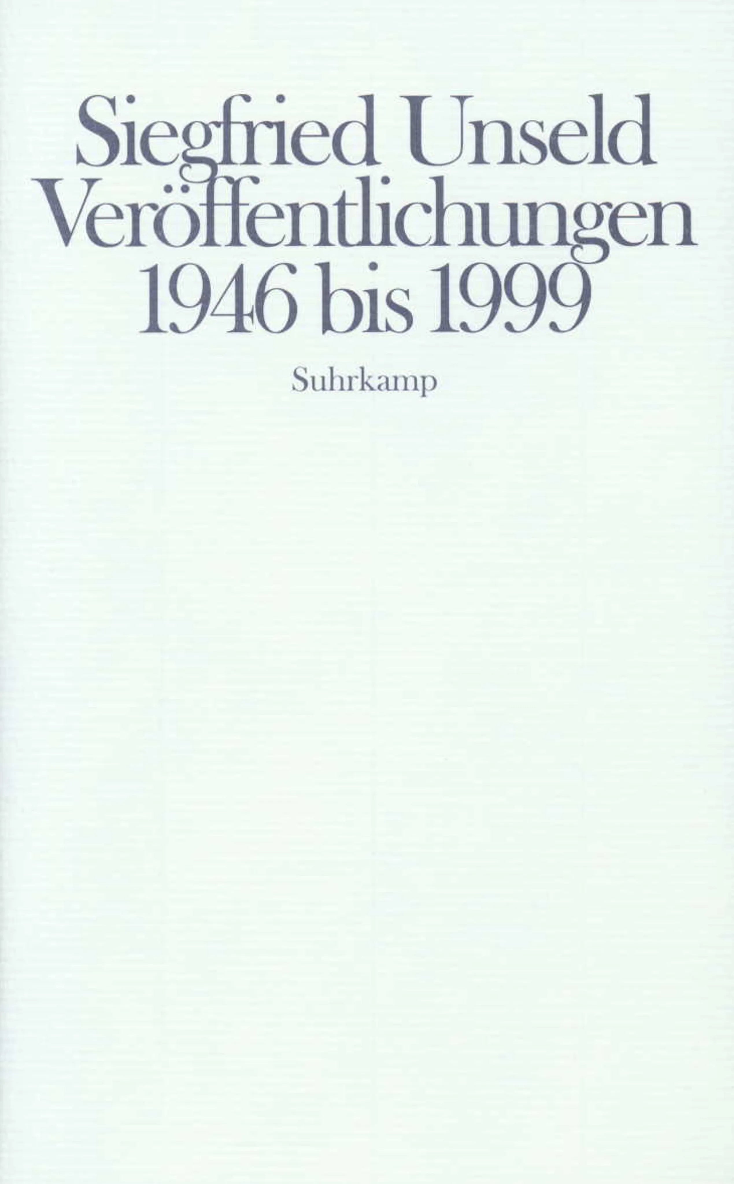 Buchcover von 'Veröffentlichungen 1946–1999' - Gebundene Ausgabe von Siegfried Unseld