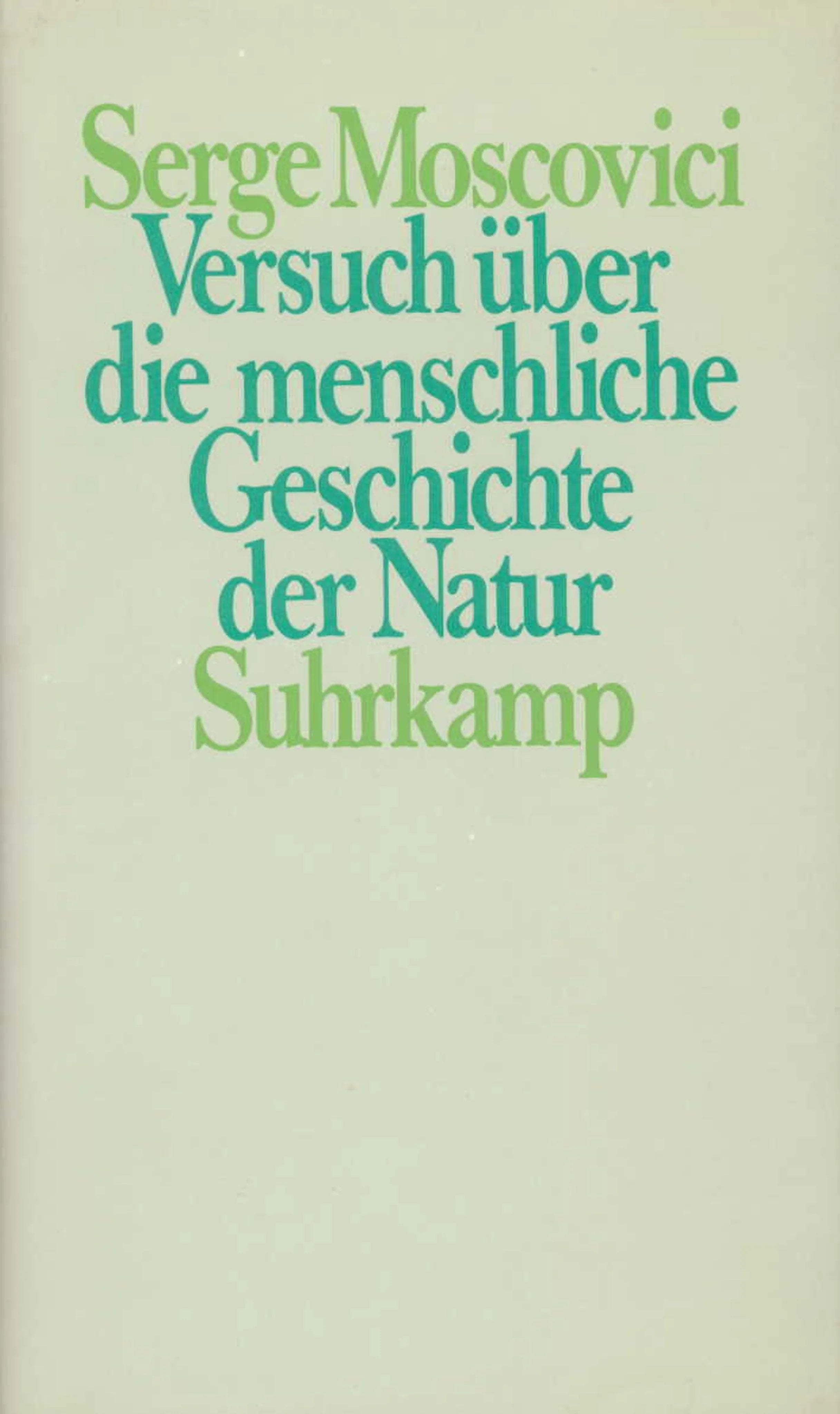 Buchcover von 'Versuch über die menschliche Geschichte der Natur' - Gebundene Ausgabe von Serge Moscovici