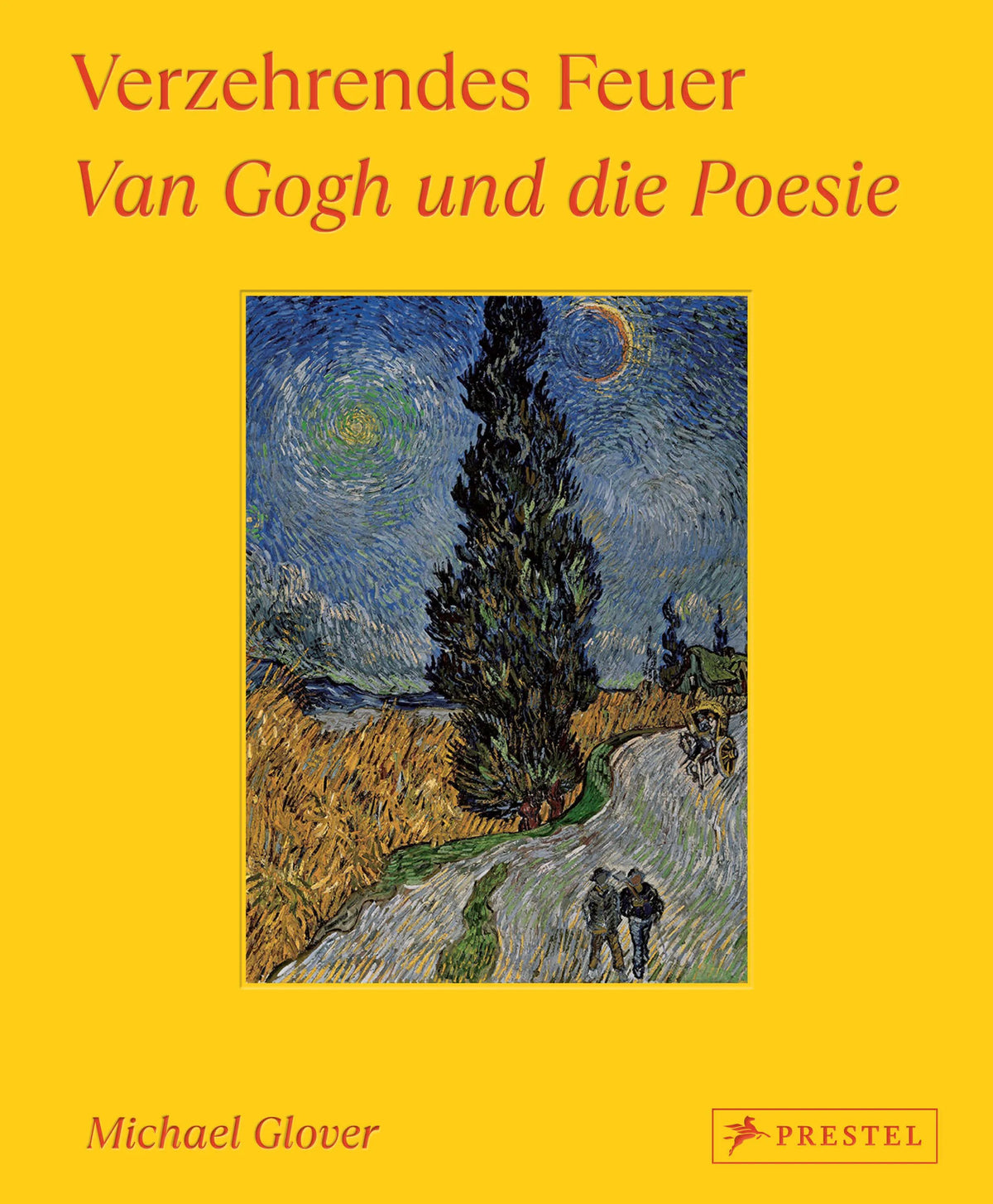 Cover: Verzehrendes Feuer (Hardcover) von Michael Glover