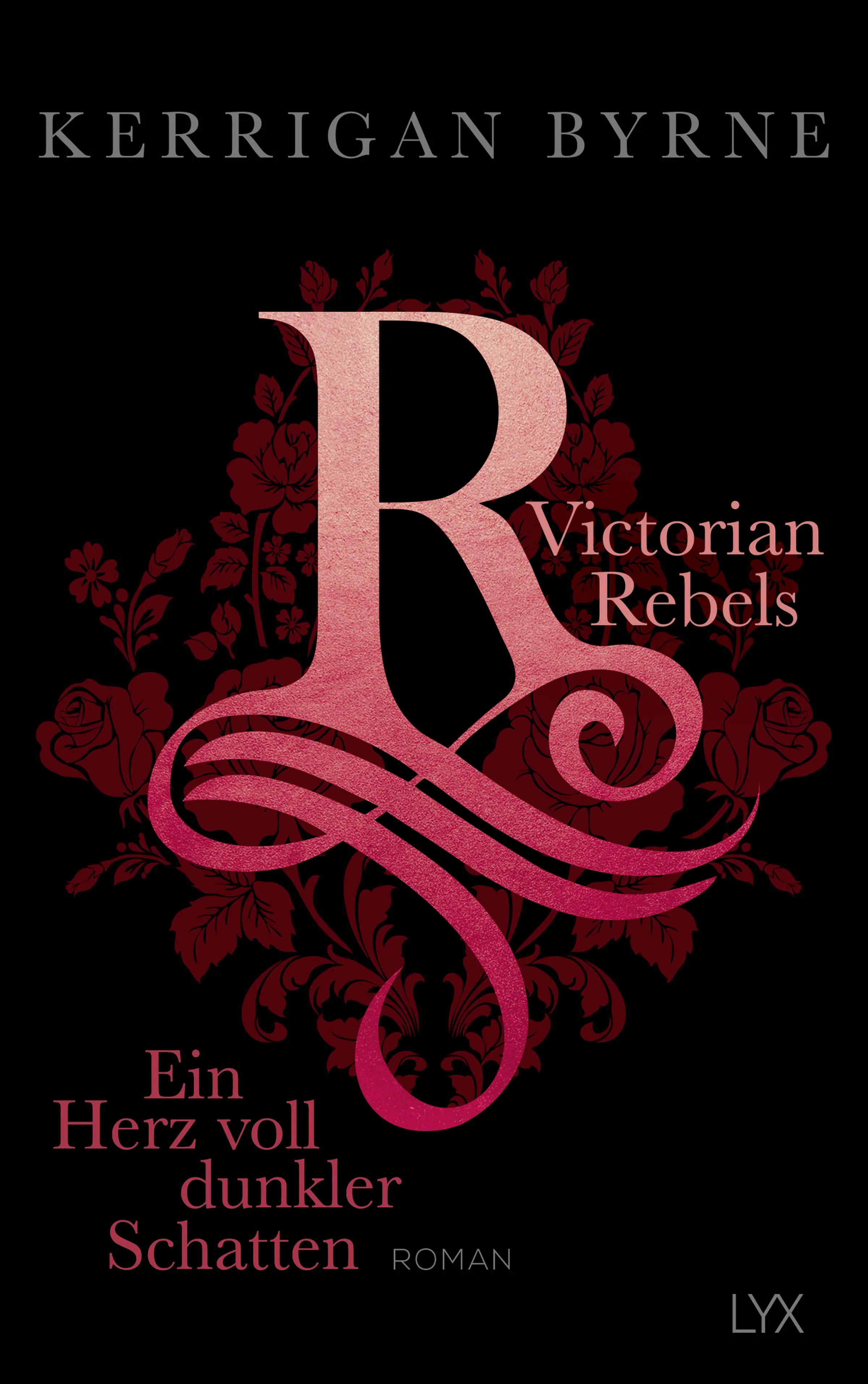 Buchcover von 'Victorian Rebels - Ein Herz voll dunkler Schatten' - Paperback von Kerrigan Byrne