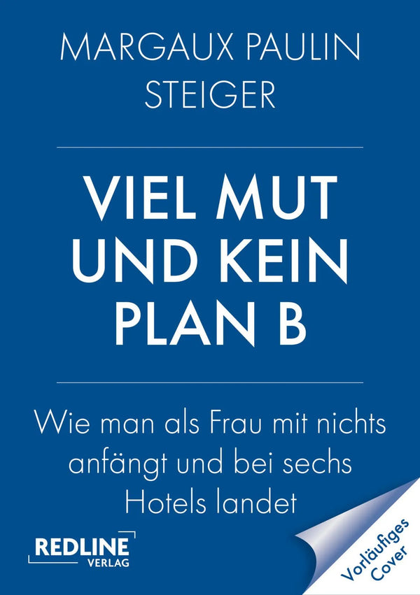 Viel Mut und kein Plan B