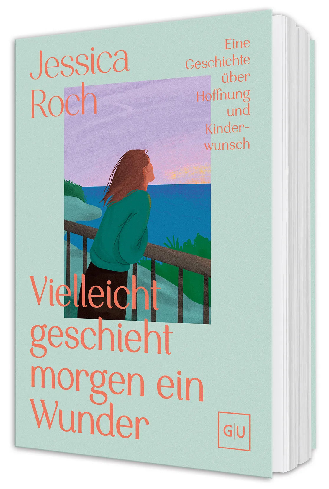 Cover: Vielleicht geschieht morgen ein Wunder (Hardcover) von Jessica Roch