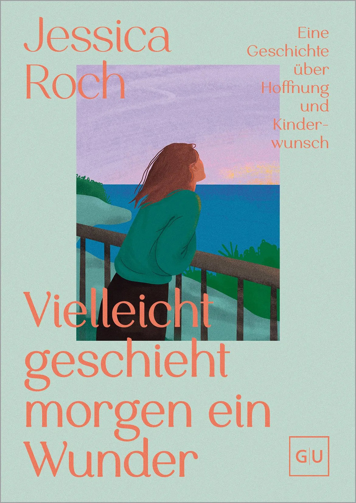 Cover: Vielleicht geschieht morgen ein Wunder (Hardcover) von Jessica Roch