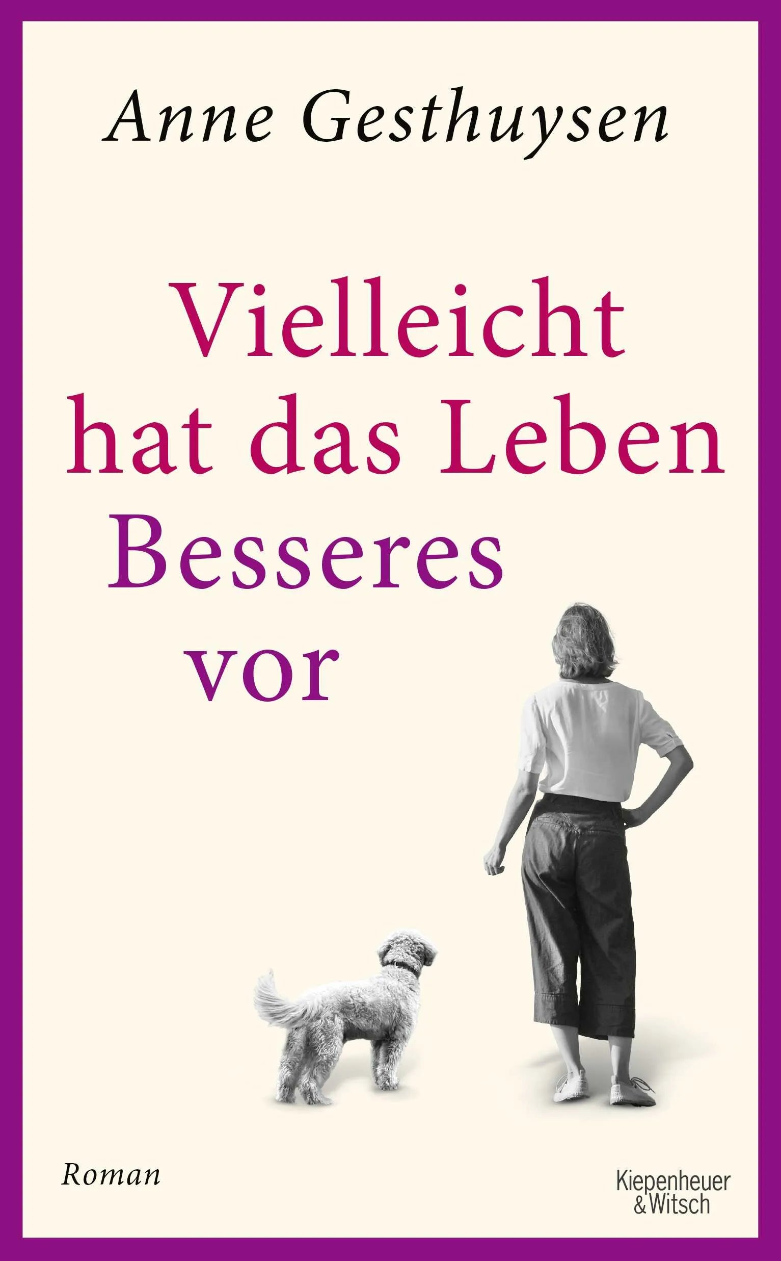 Buchcover von 'Vielleicht hat das Leben Besseres vor' - Gebundene Ausgabe von Anne Gesthuysen