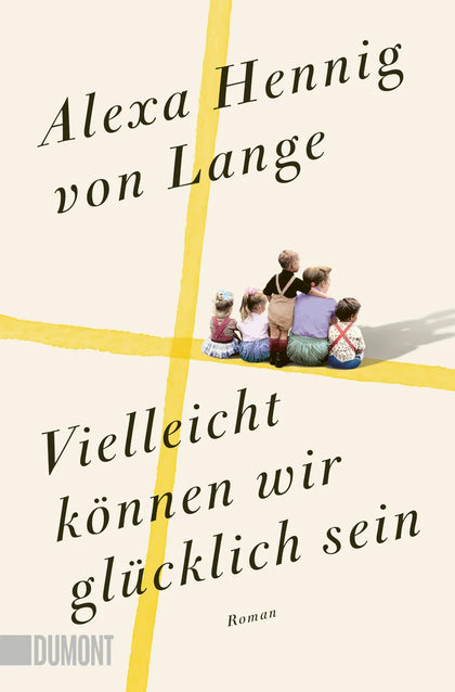 Buchcover von 'Vielleicht können wir glücklich sein' - Taschenbuch von Alexa Hennig von Lange