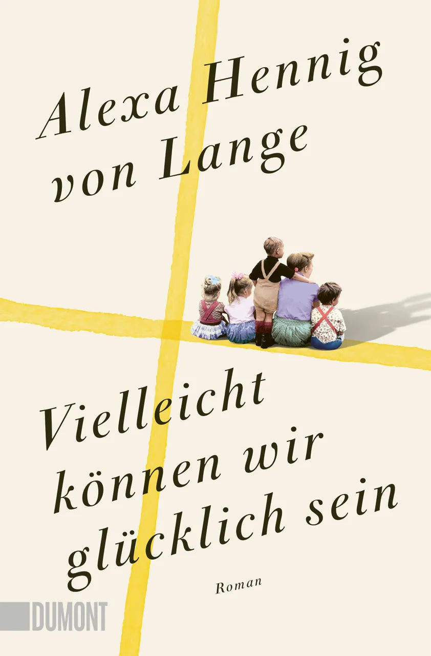 Buchcover von 'Vielleicht können wir glücklich sein' - Taschenbuch von Alexa Hennig von Lange