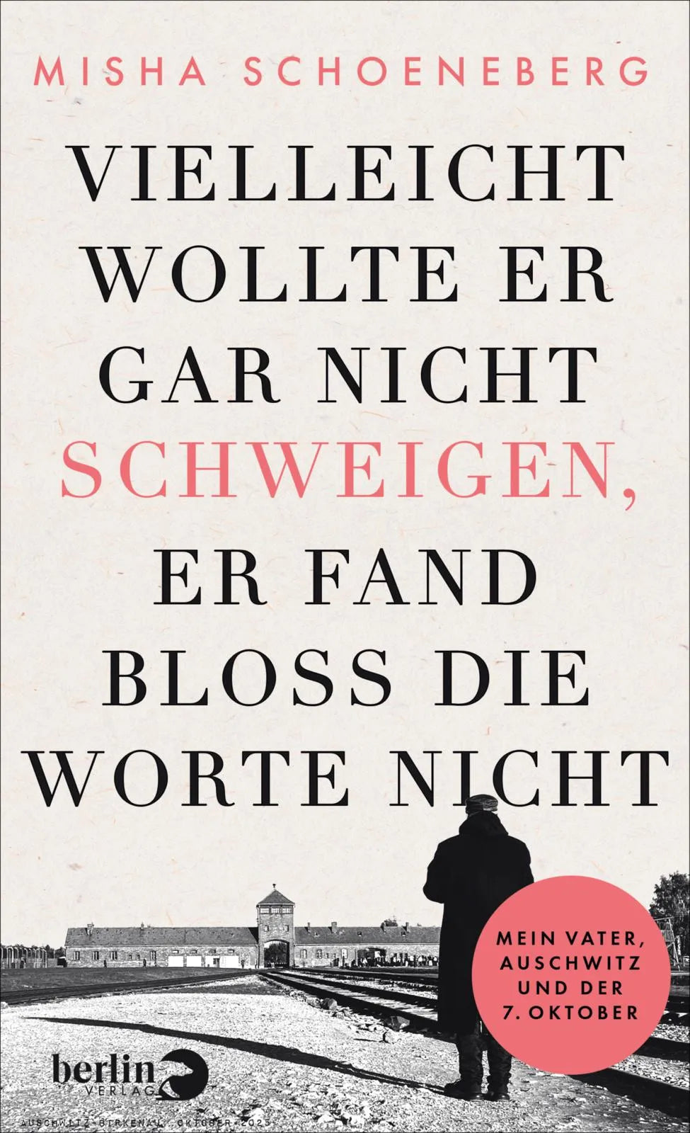 Cover: Vielleicht wollte er gar nicht schweigen, er fand bloß die Worte nicht (Hardcover) von Misha Schoeneberg