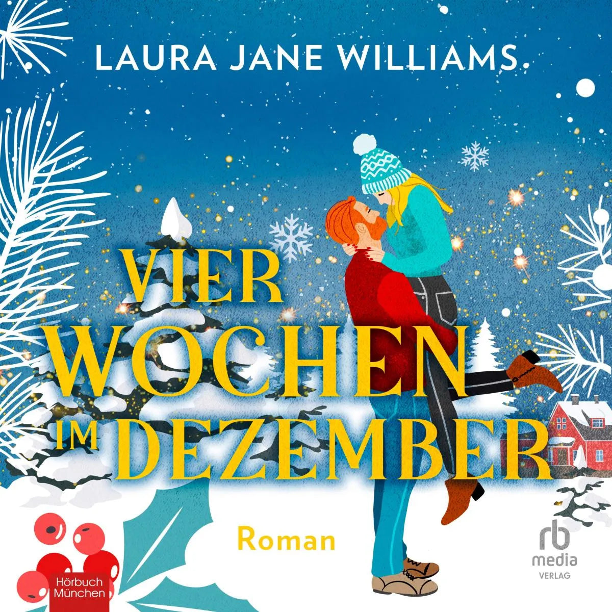 Cover: Vier Wochen im Dezember (Hörbuch Download) von Laura Jane Williams