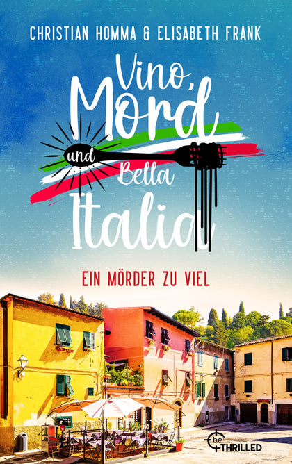 Cover: Vino, Mord und Bella Italia! Folge 4: Ein Mörder zu viel (E-Book) von Christian Homma