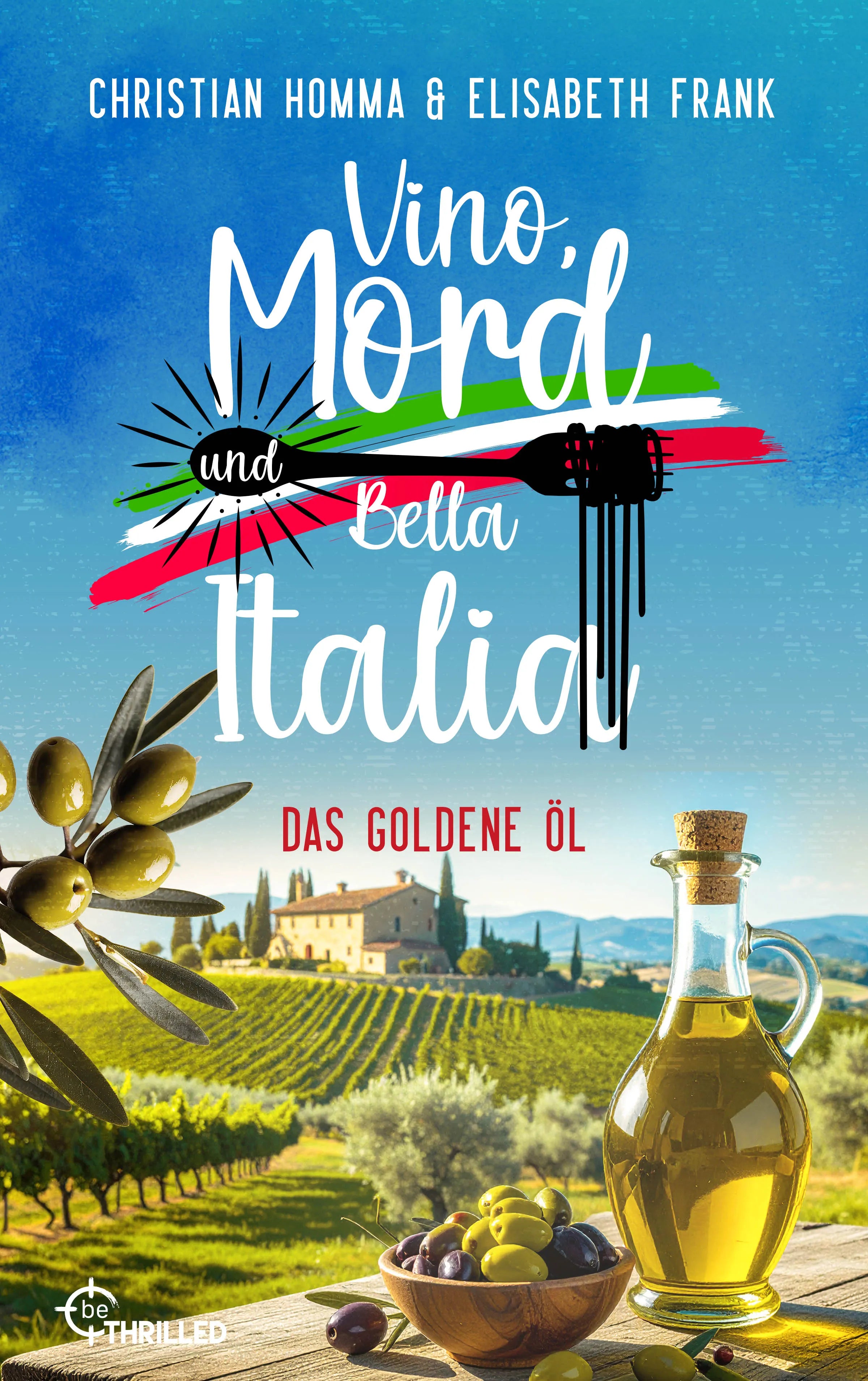 Cover: Vino, Mord und Bella Italia! Folge 7: Das goldene Öl (E-Book) von Christian Homma
