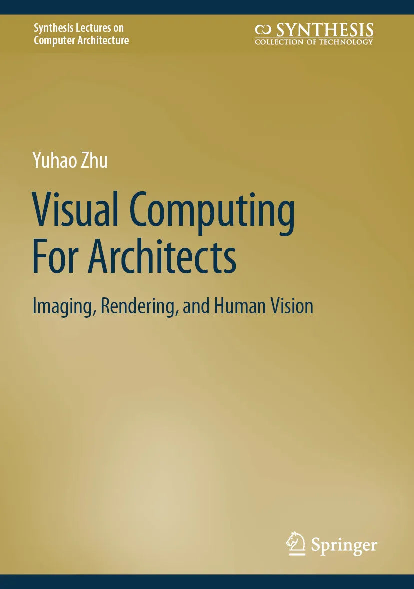 Cover: Visual Computing For Architects (E-Book) von Yuhao Zhu