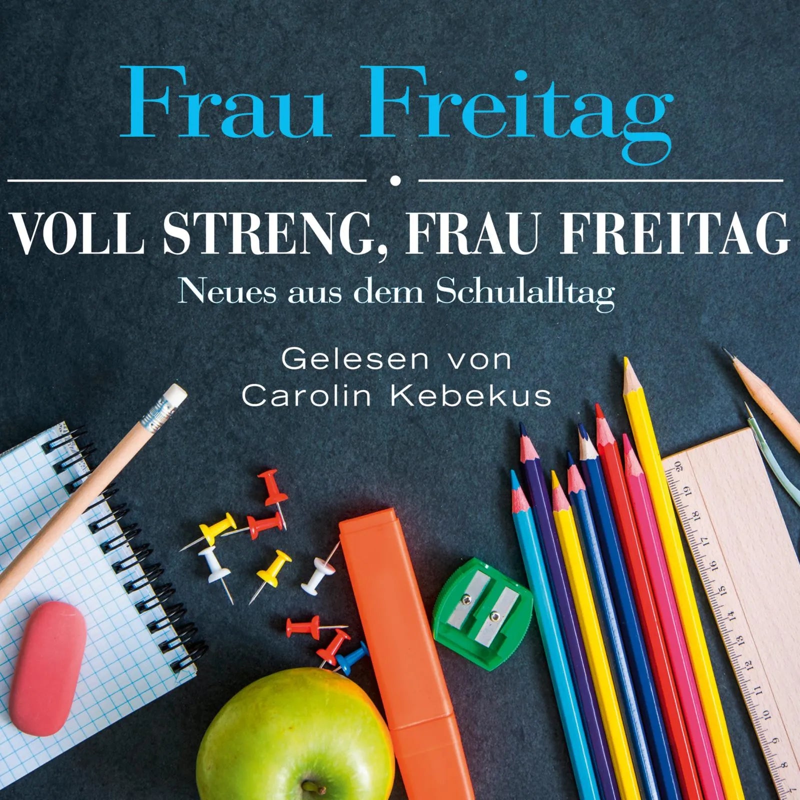 Buchcover von 'Voll streng, Frau Freitag' - Hörbuch (CD) von Frau Freitag
