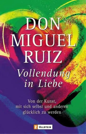 Buchcover von 'Vollendung in Liebe' - Taschenbuch von Don Miguel Ruiz