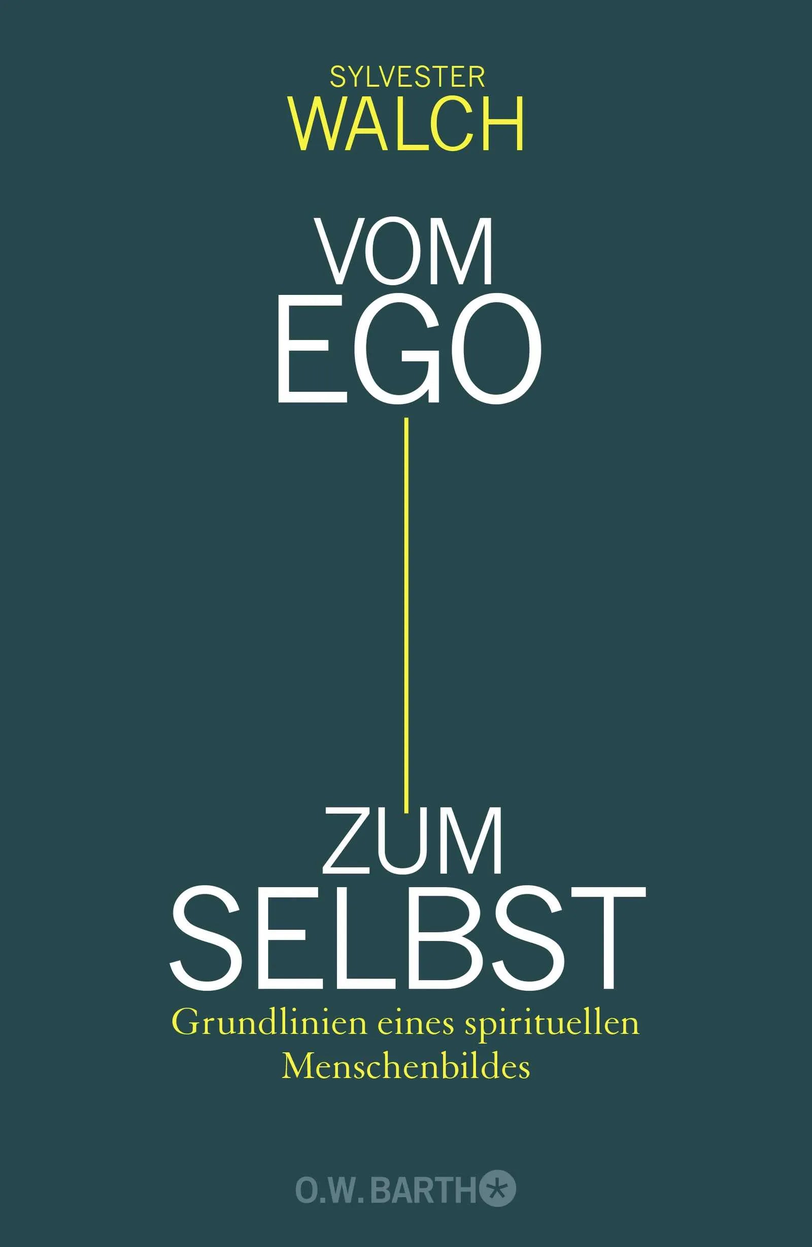 Buchcover von 'Vom Ego zum Selbst' - Gebundene Ausgabe von Sylvester Walch