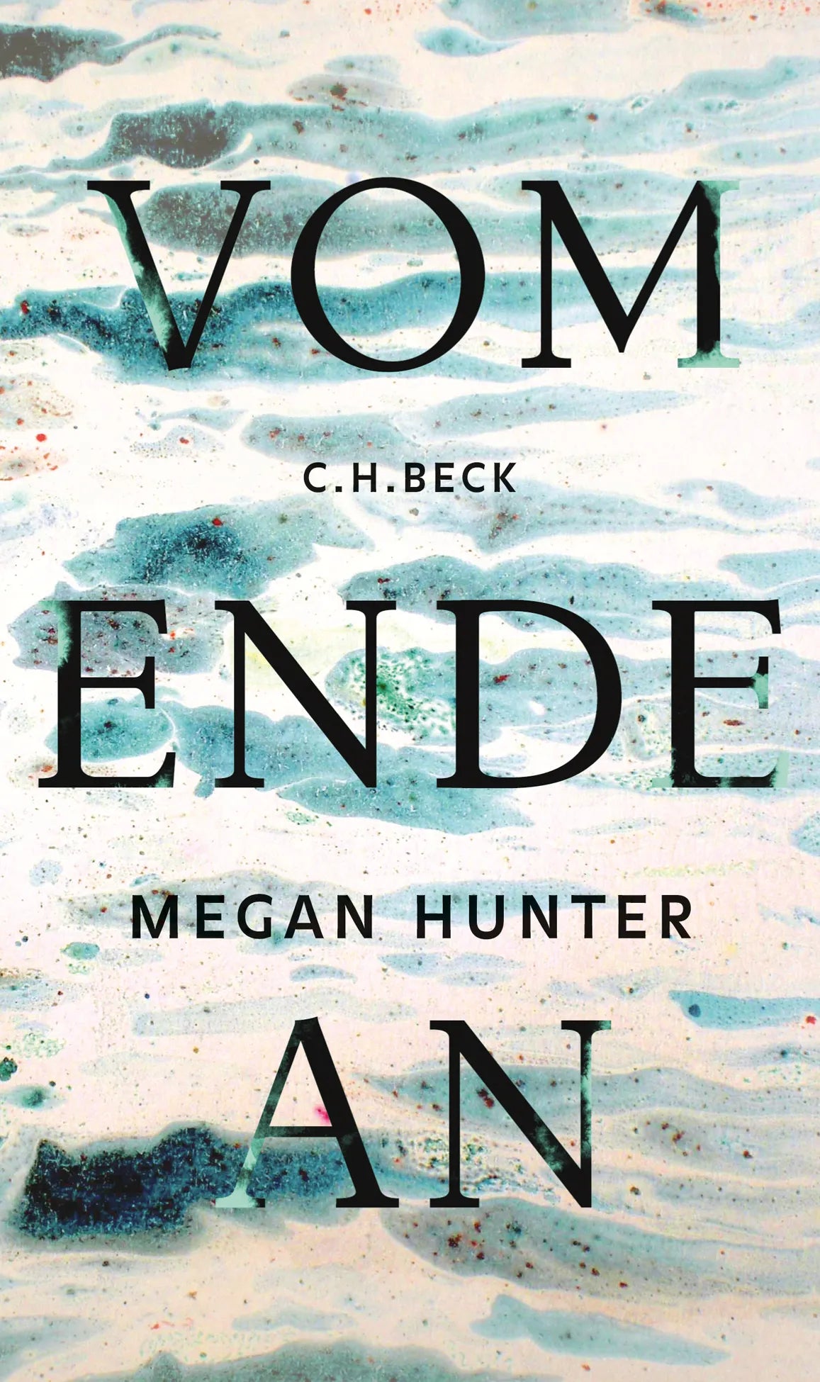 Buchcover von 'Vom Ende an' - Gebundene Ausgabe von Megan Hunter