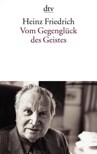 Buchcover von 'Vom Gegenglück des Geistes' - Taschenbuch von Heinz Friedrich