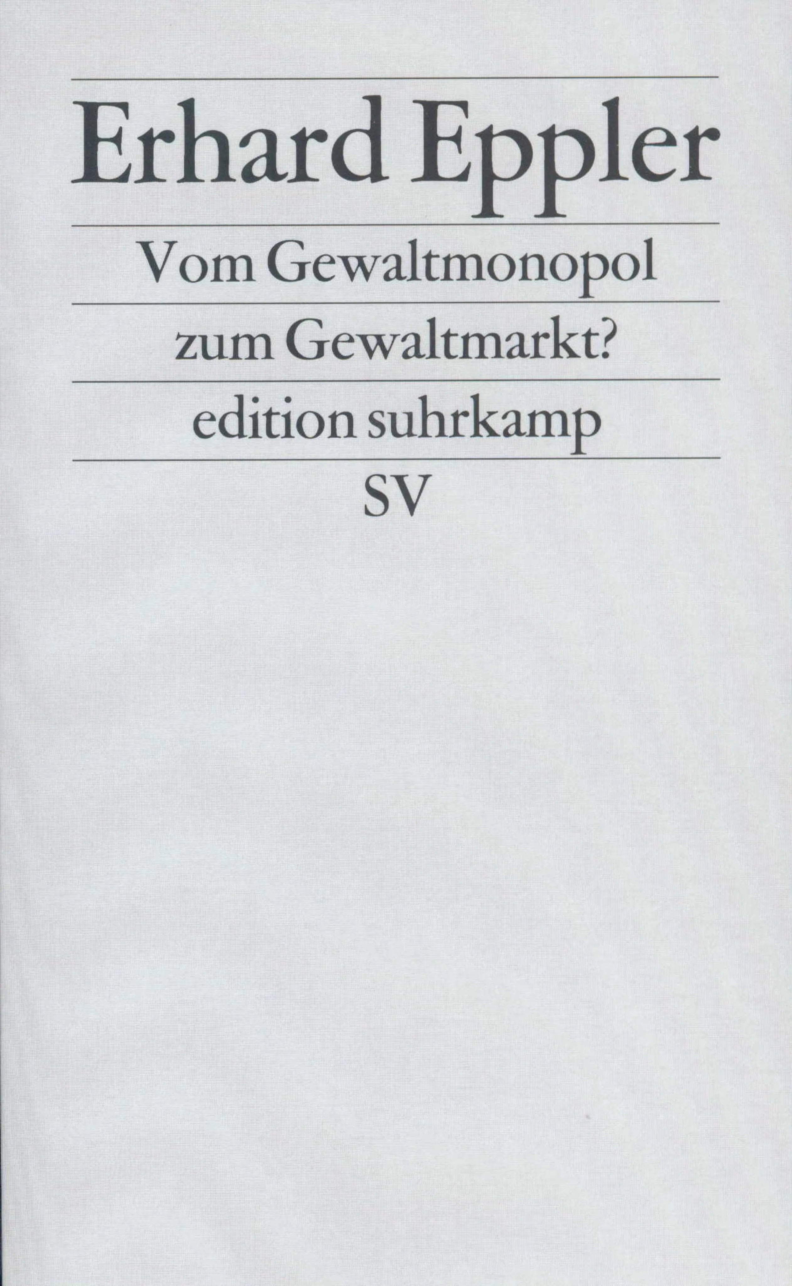 Buchcover von 'Vom Gewaltmonopol zum Gewaltmarkt?' - Taschenbuch von Erhard Eppler