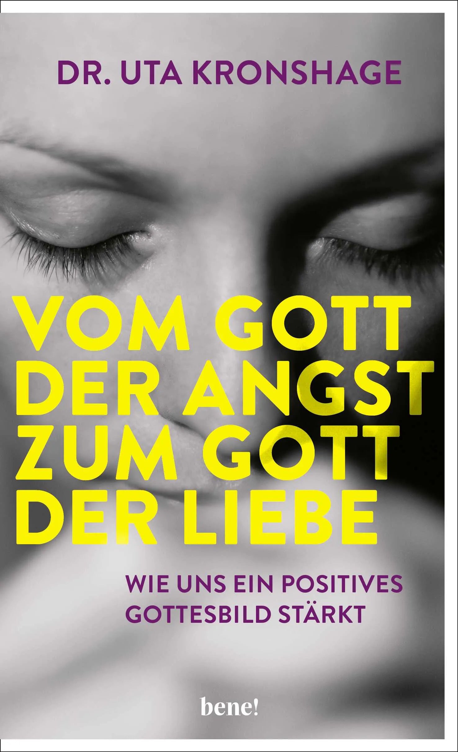 Buchcover von 'Vom Gott der Angst zum Gott der Liebe' - Gebundene Ausgabe von Uta Kronshage