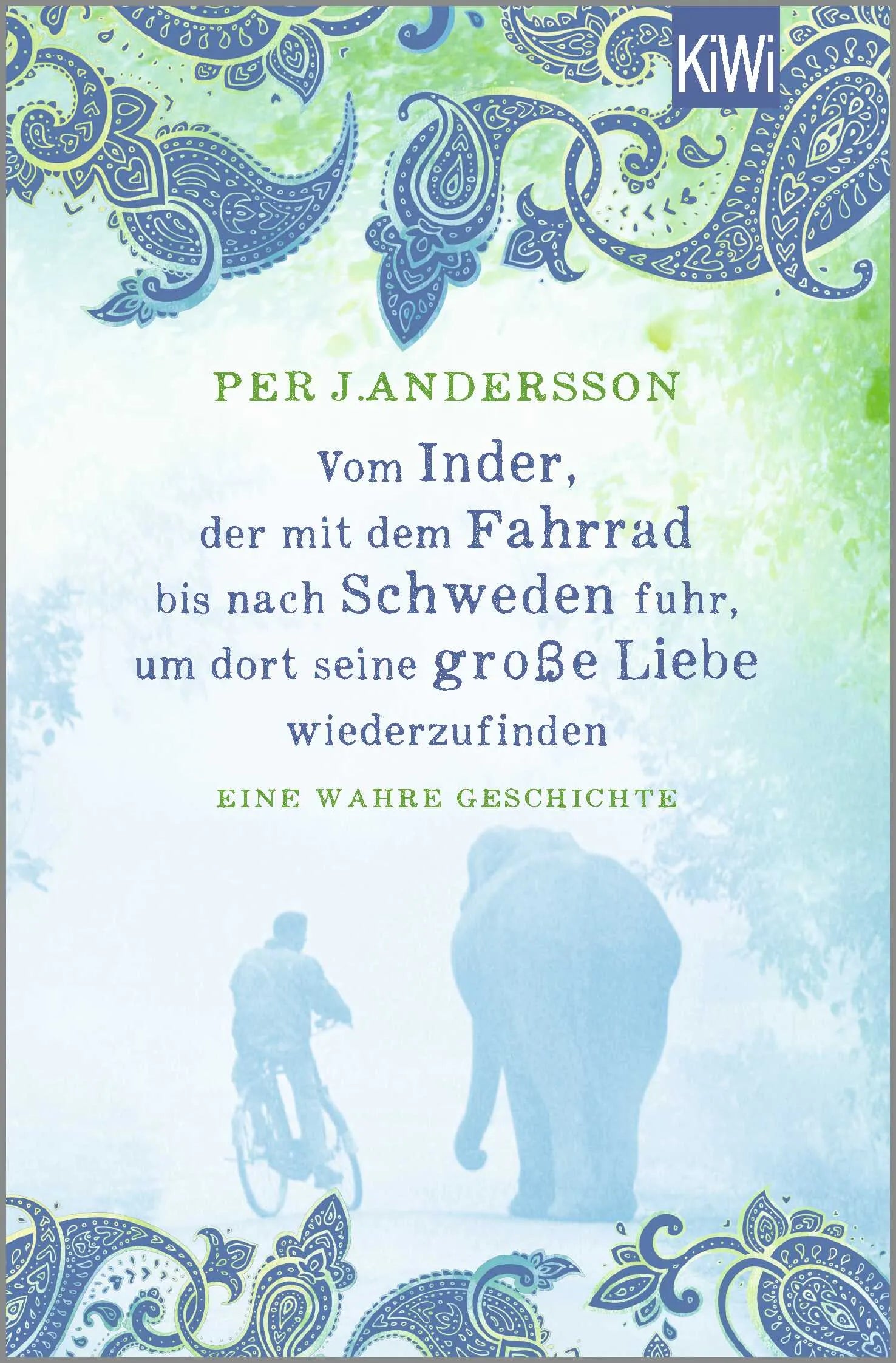 Buchcover von 'Vom Inder, der mit dem Fahrrad bis nach Schweden fuhr um dort seine große Liebe wiederzufinden' - Taschenbuch von Per J. Andersson
