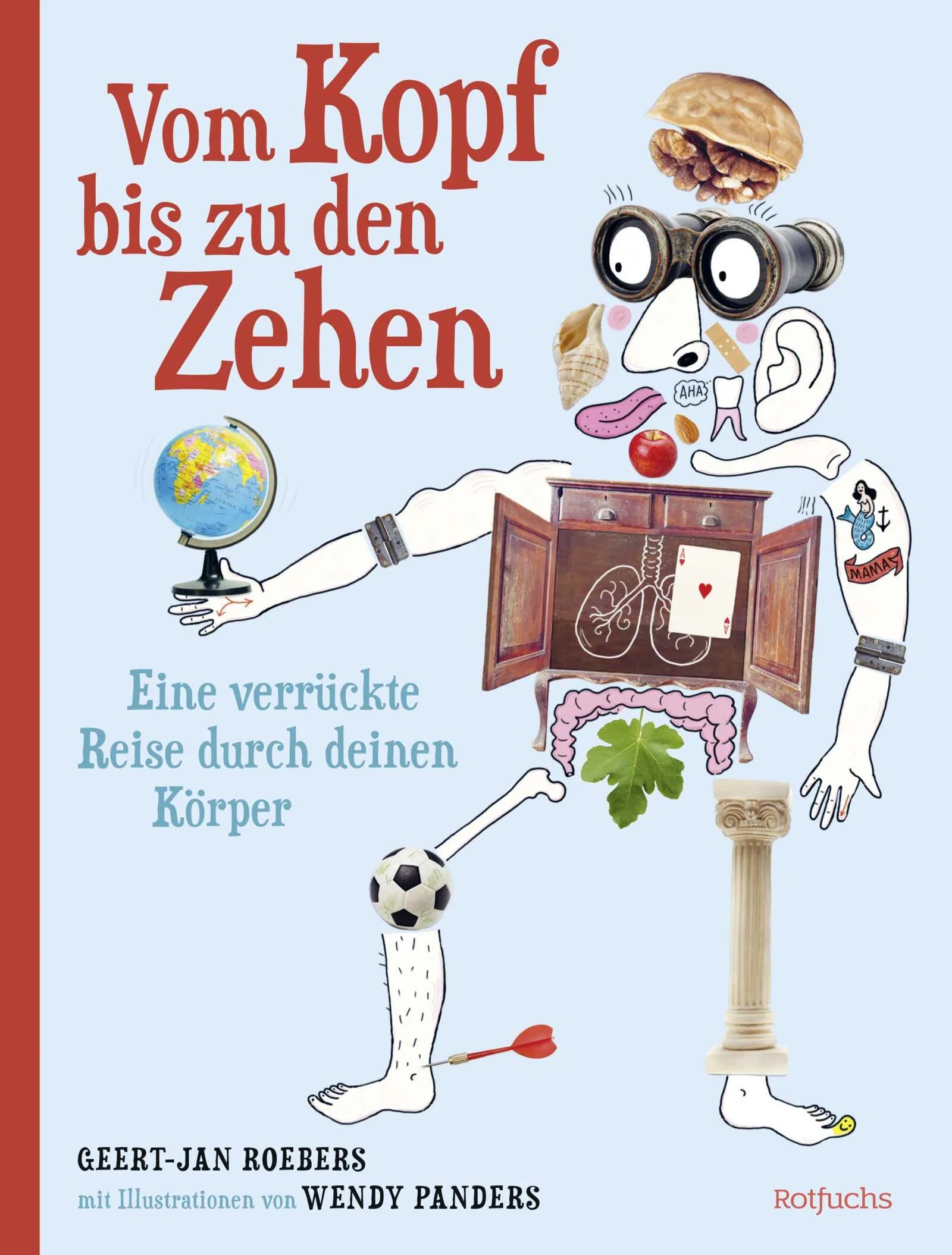 Cover: Vom Kopf bis zu den Zehen – Eine verrückte Reise durch deinen Körper (Hardcover) von Geert-Jan Roebers