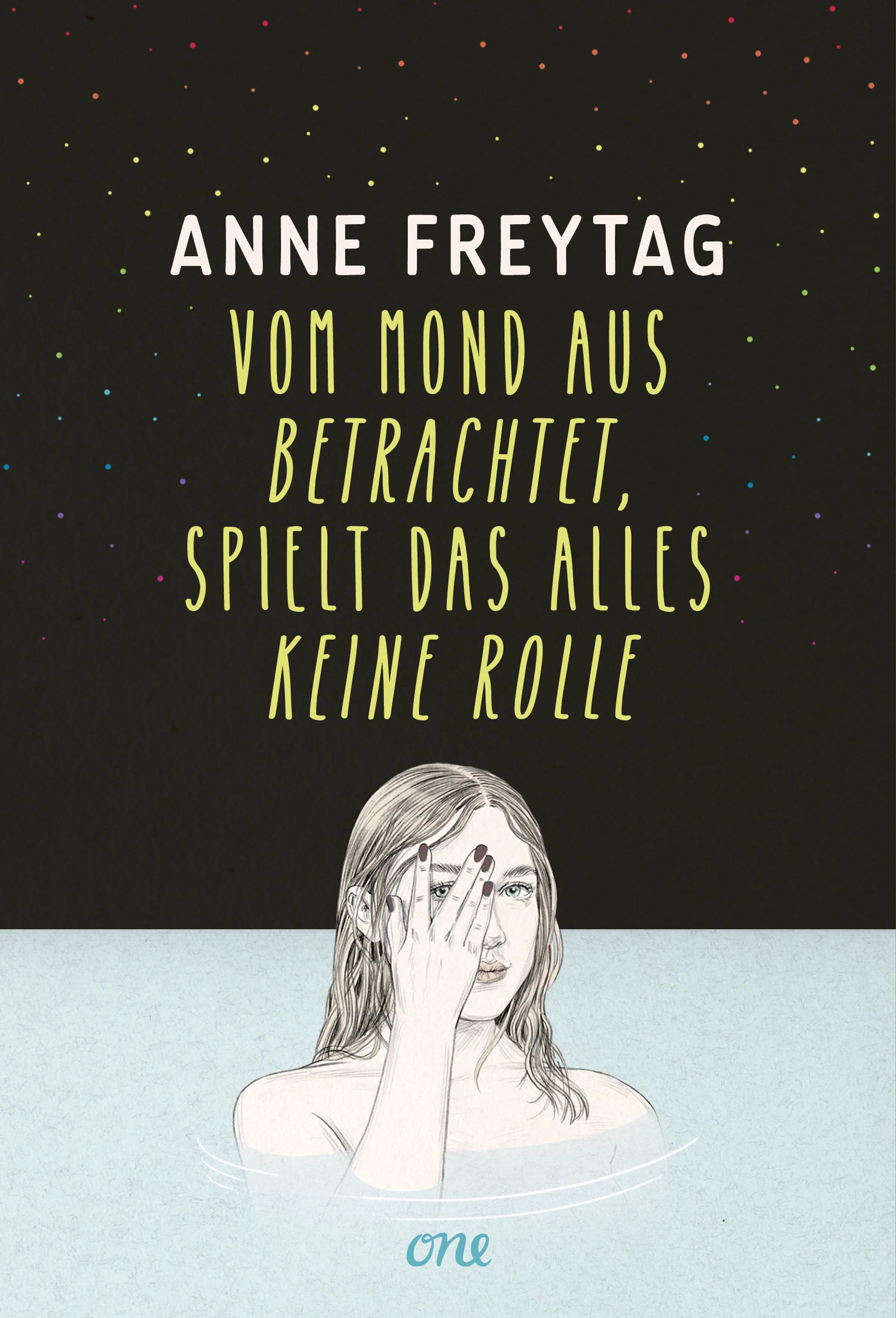 Buchcover von 'Vom Mond aus betrachtet, spielt das alles keine Rolle' - Gebundene Ausgabe von Anne Freytag