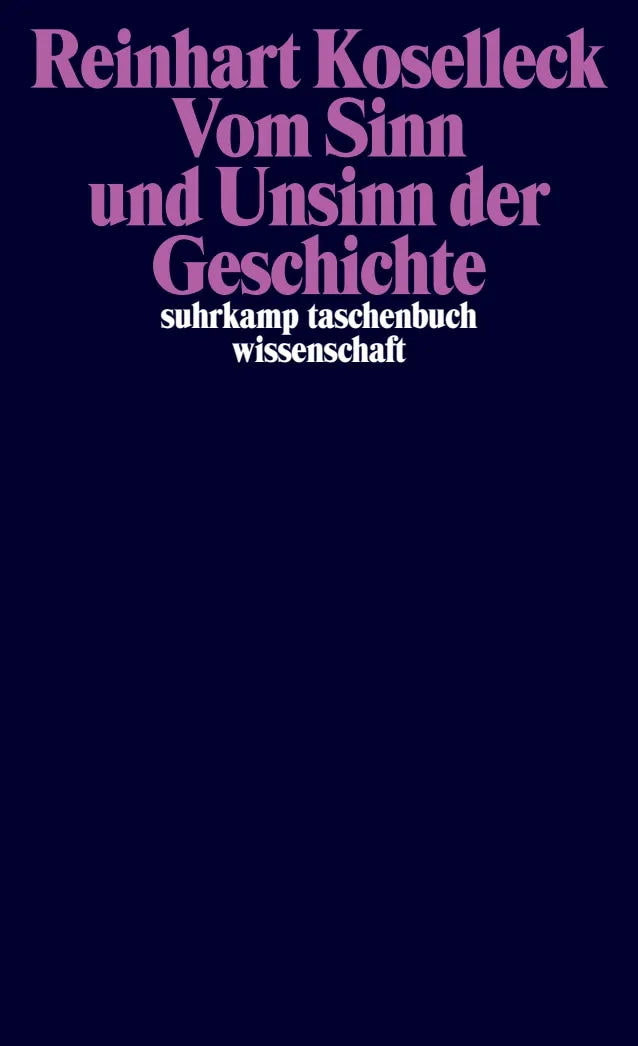 Buchcover von 'Vom Sinn und Unsinn der Geschichte' - Taschenbuch von Reinhart Koselleck