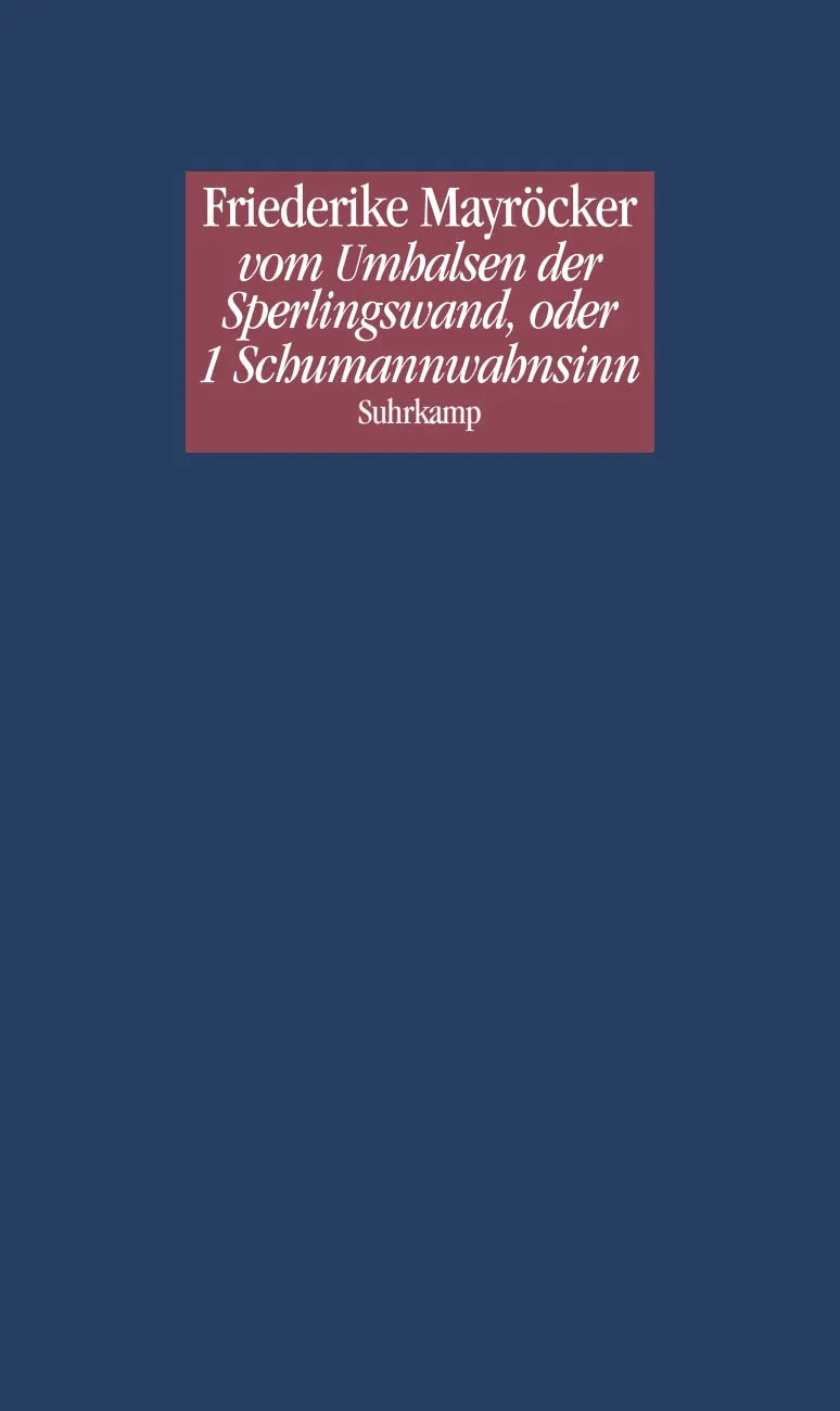 Buchcover von 'vom Umhalsen der Sperlingswand, oder 1 Schumannwahnsinn' - Paperback von Friederike Mayröcker