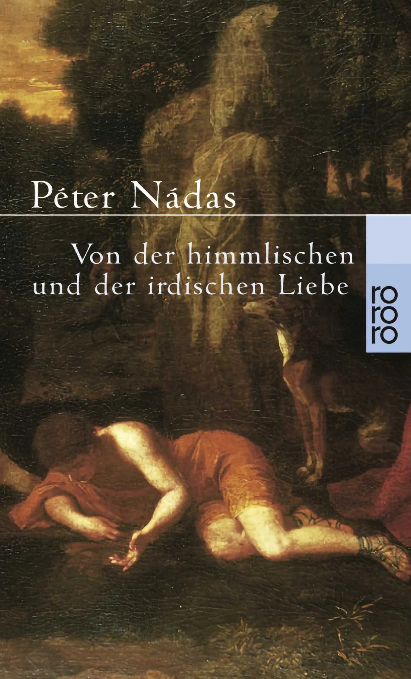 Buchcover von 'Von der himmlischen und der irdischen Liebe' - Taschenbuch von Péter Nádas