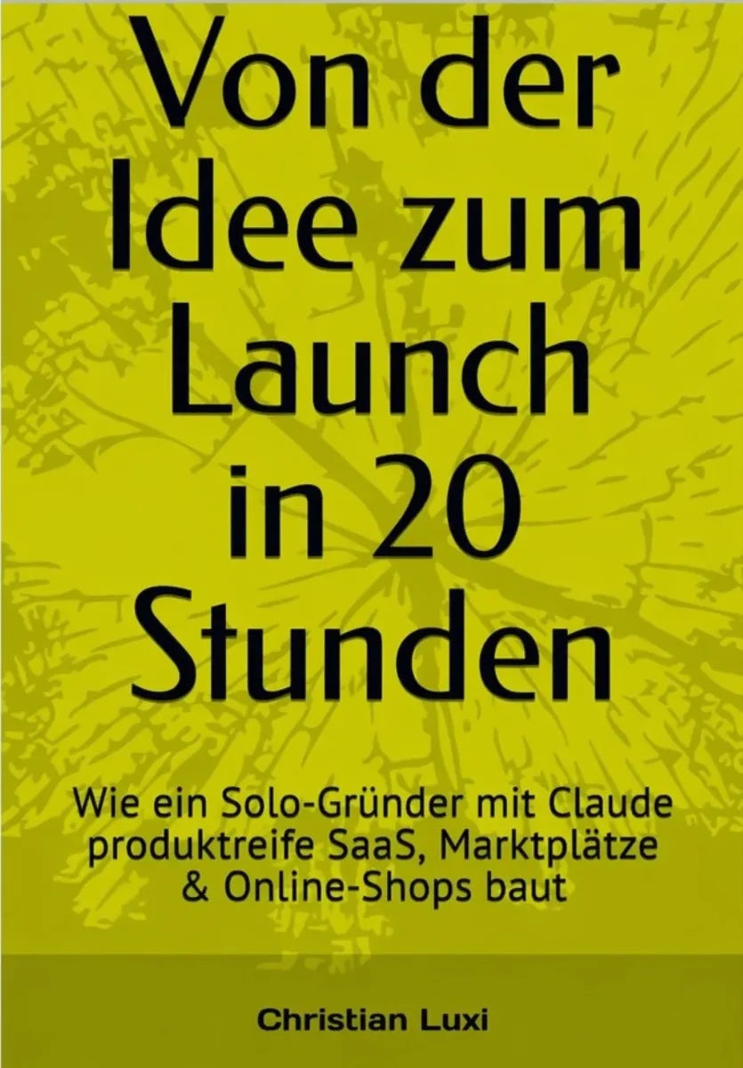 Cover: Von der Idee zum Launch in 20 Stunden (E-Book) von Christian Luxi