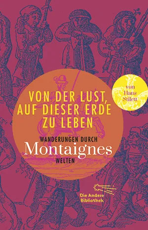 Buchcover von 'Von der Lust, auf dieser Erde zu leben' - Gebundene Ausgabe von Michel de Montaigne