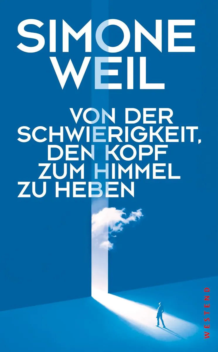 Cover: Von der Schwierigkeit, den Kopf zum Himmel zu heben (E-Book) von Simone Weil