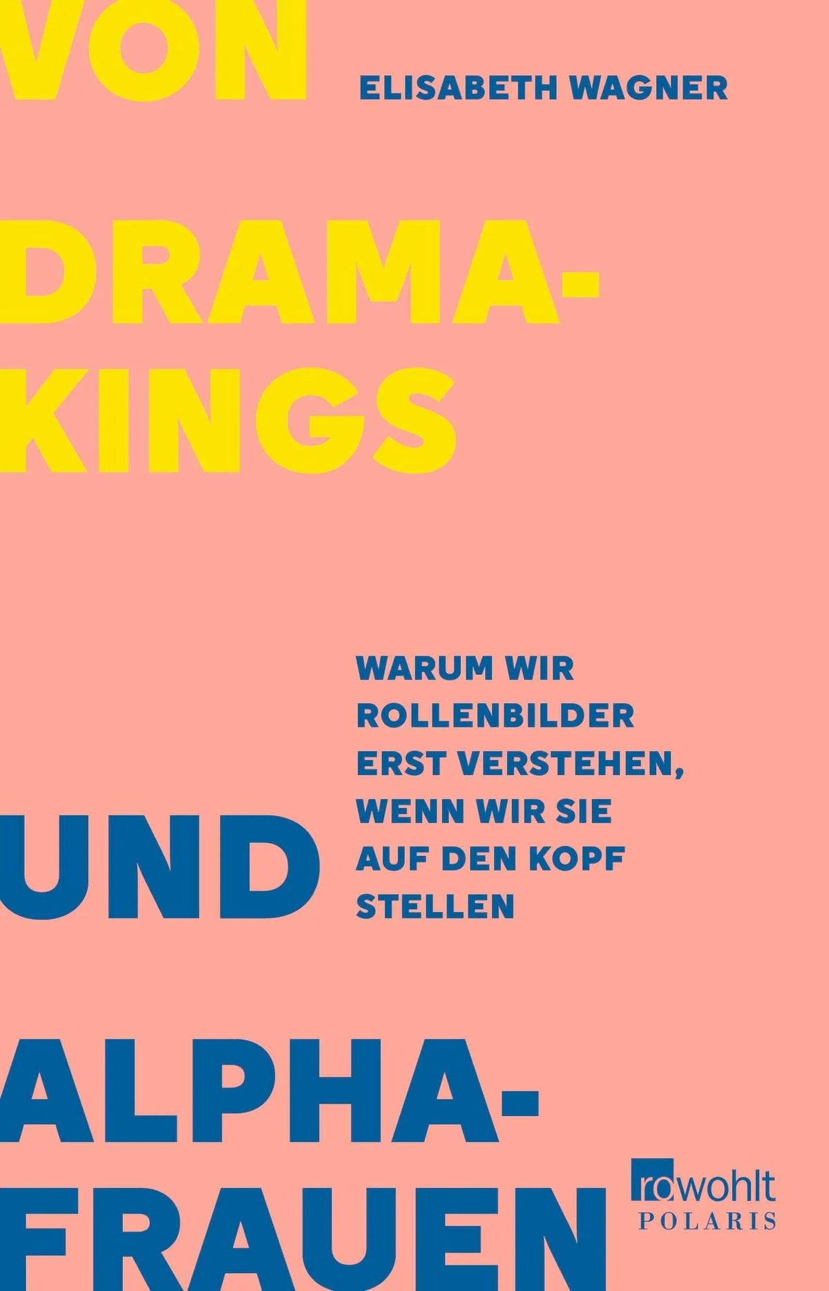 Cover: Von Dramakings und Alphafrauen (Paperback) von Elisabeth Wagner