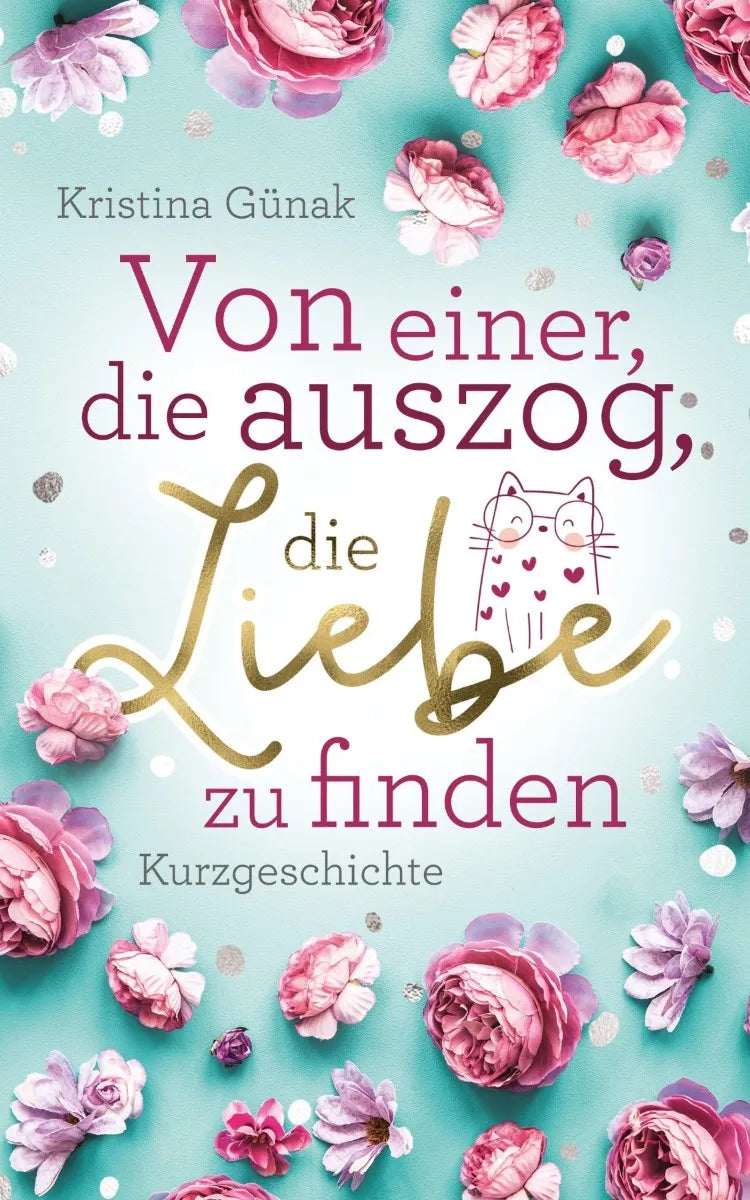 Cover: Von einer, die auszog, die Liebe zu finden (E-Book) von Kristina Günak