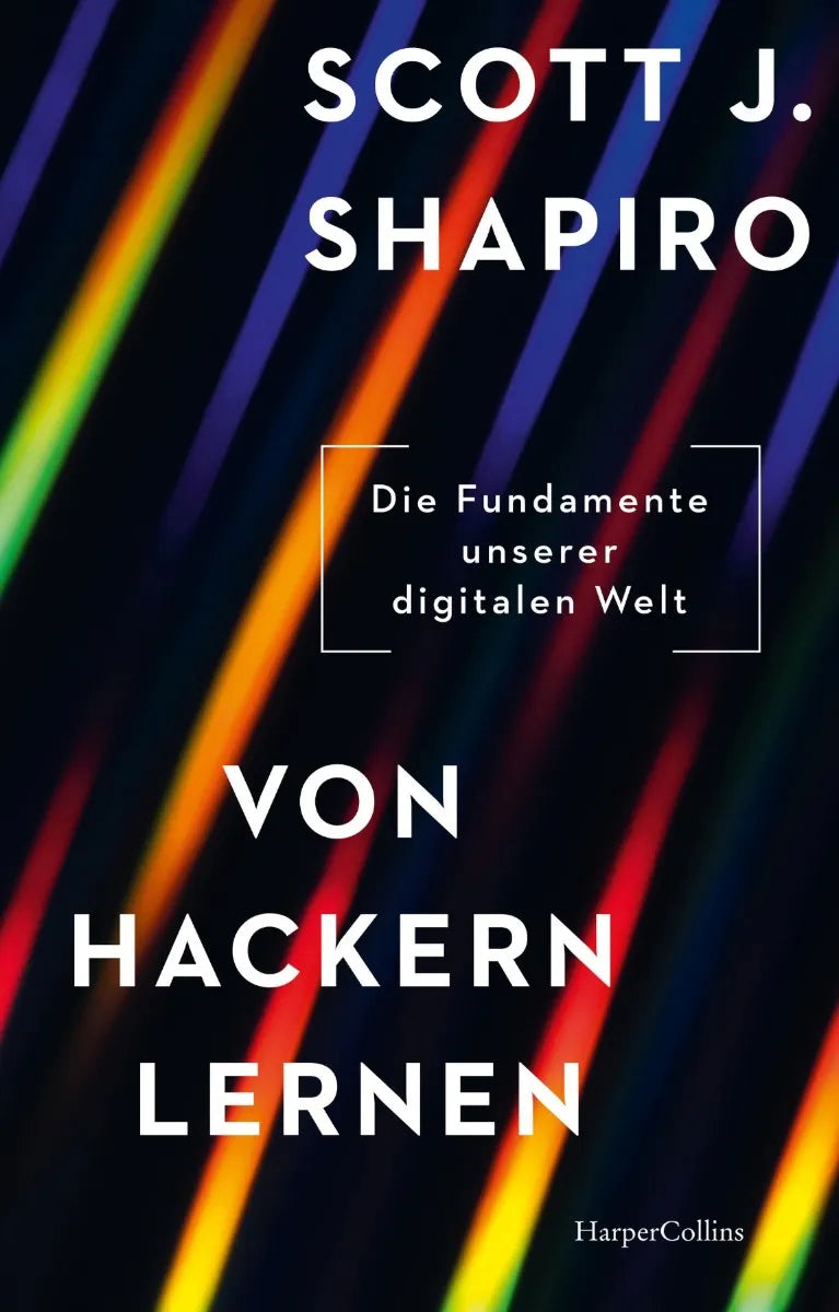 Cover: Von Hackern lernen. Die Fundamente unserer digitalen Welt (E-Book) von Scott J. Shapiro