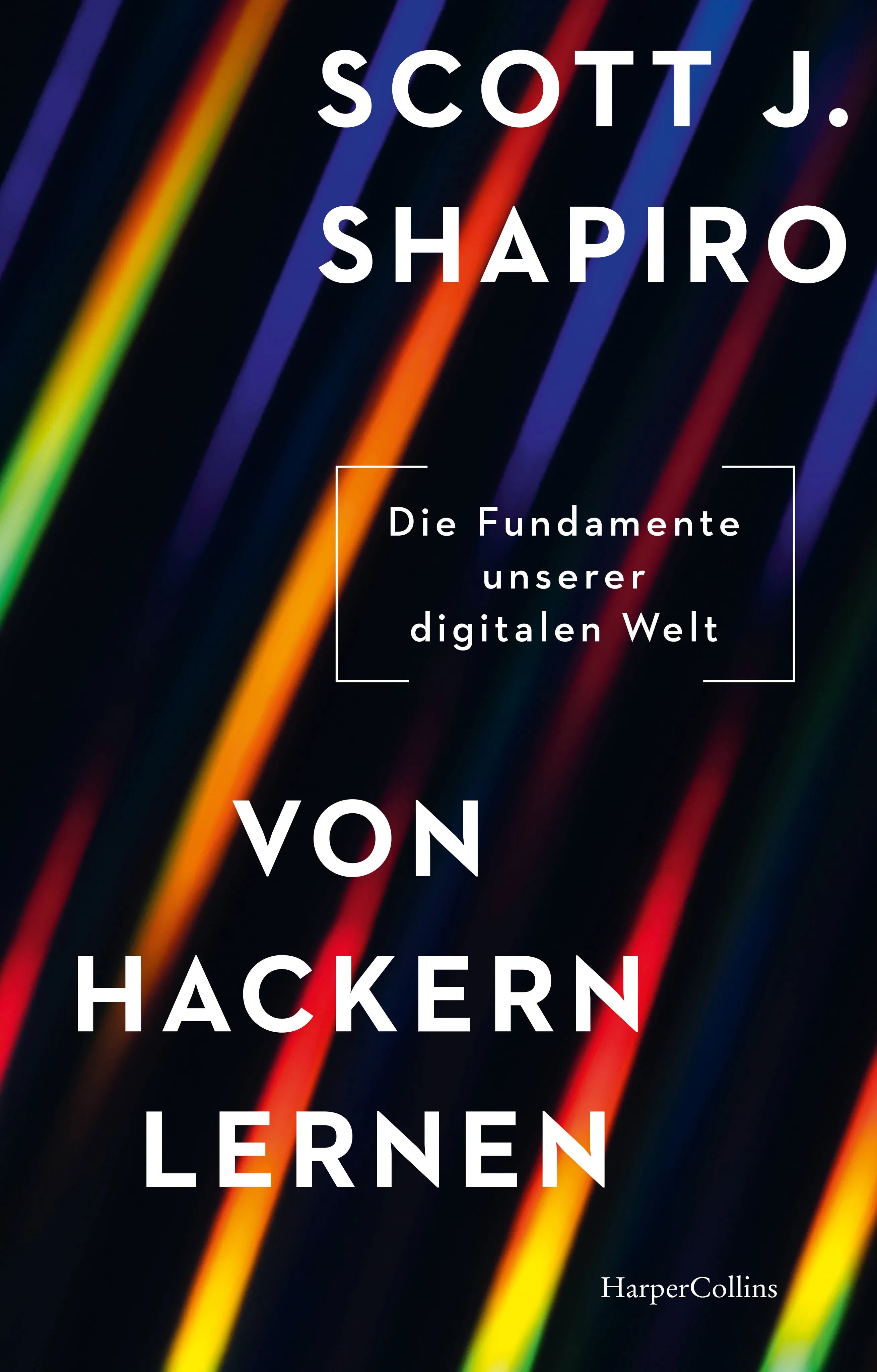 Buchcover von 'Von Hackern lernen. Die Fundamente unserer digitalen Welt' - Gebundene Ausgabe von Scott J. Shapiro