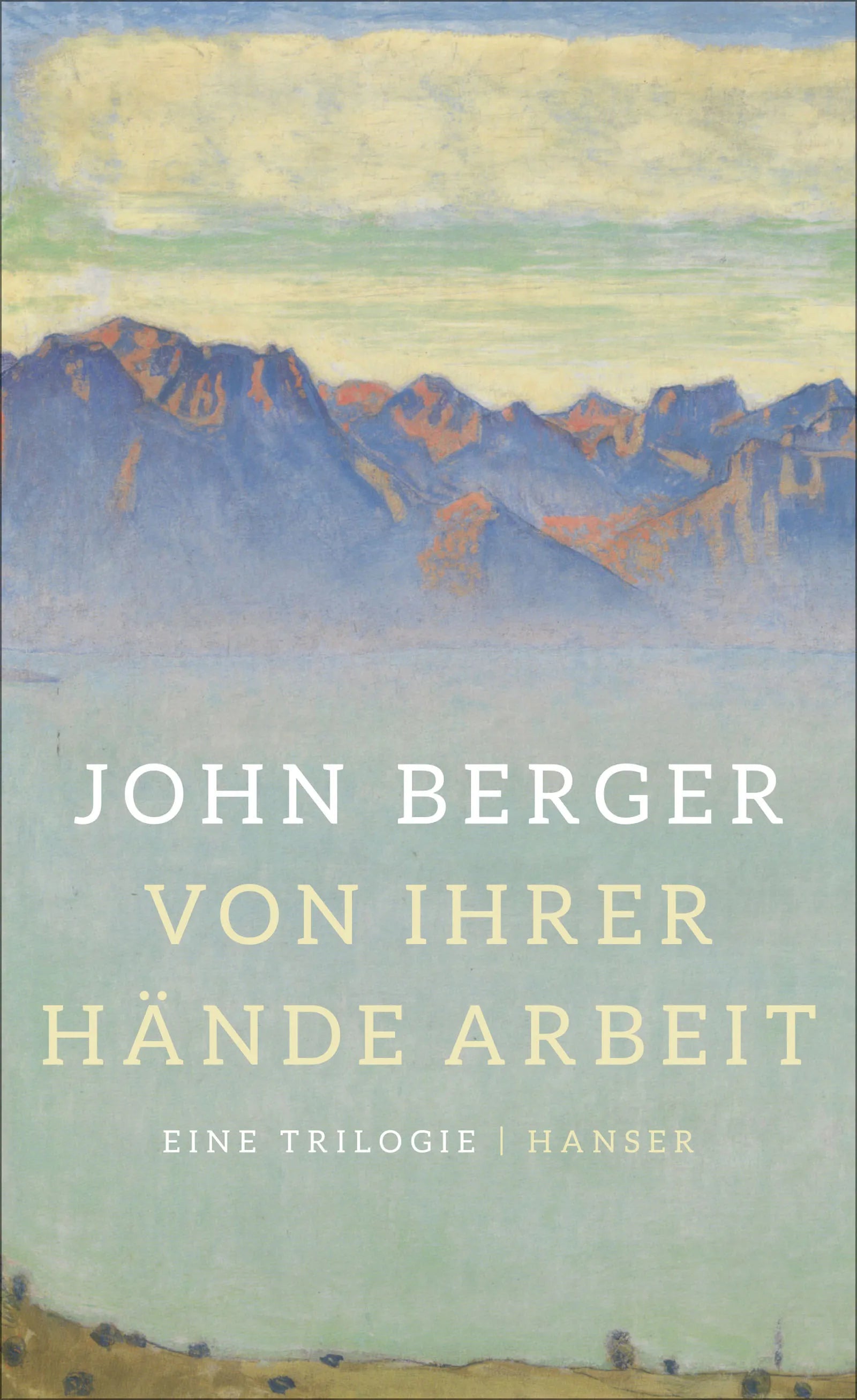 Buchcover von 'Von ihrer Hände Arbeit' - Gebundene Ausgabe von John Berger
