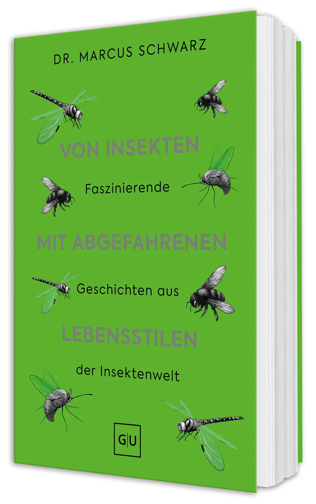 Cover: Von Insekten mit abgefahrenen Lebensstilen (Hardcover) von Dr. Marcus Schwarz