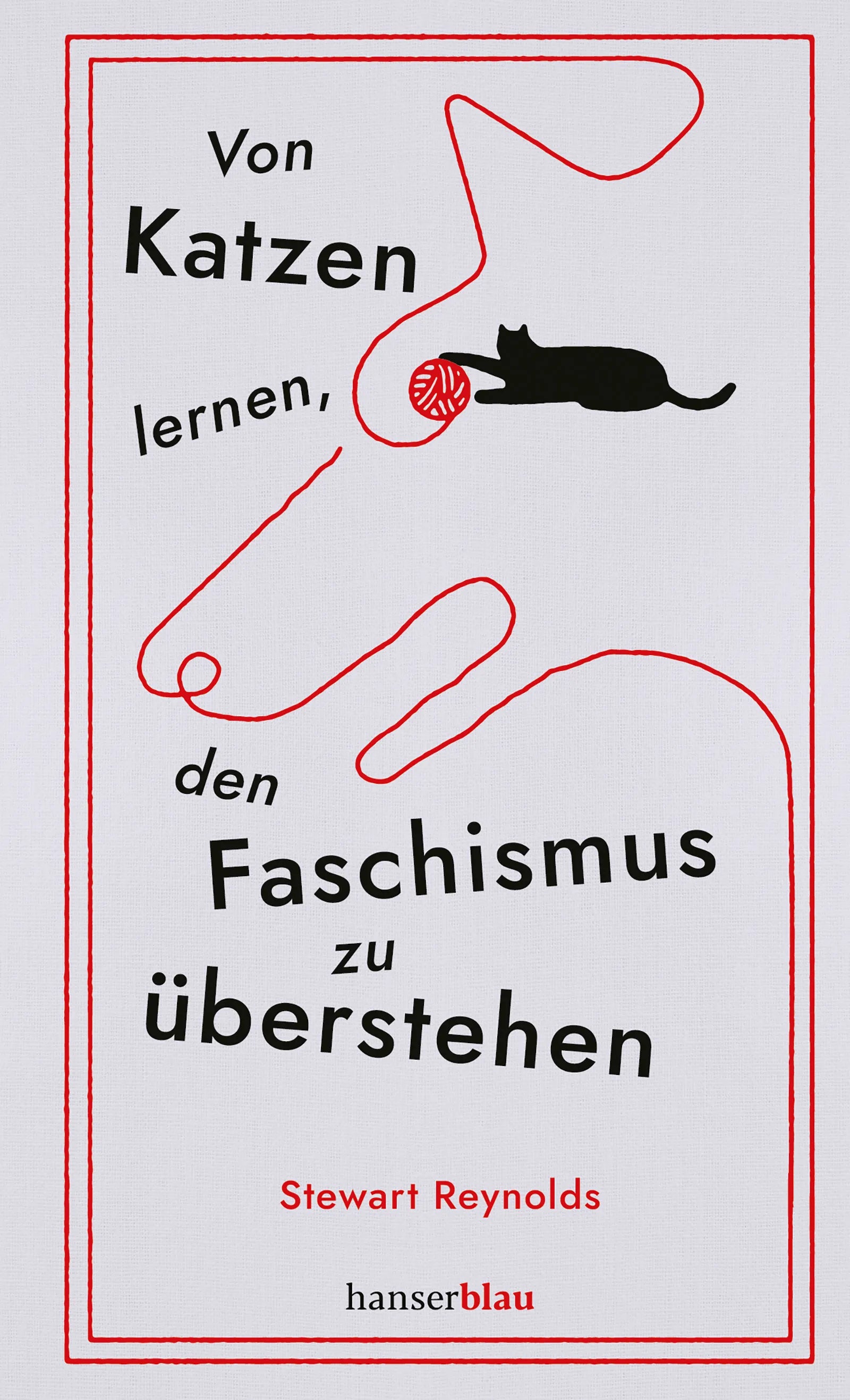 Buchcover von 'Von Katzen lernen, den Faschismus zu überstehen' - Gebundene Ausgabe von Stewart Reynolds